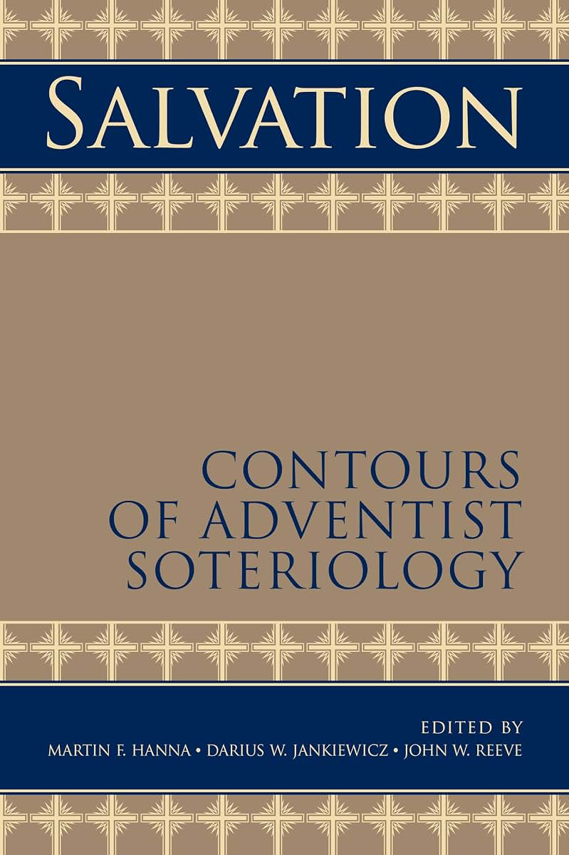 Salvation: Contours of Adventist Soteriology
