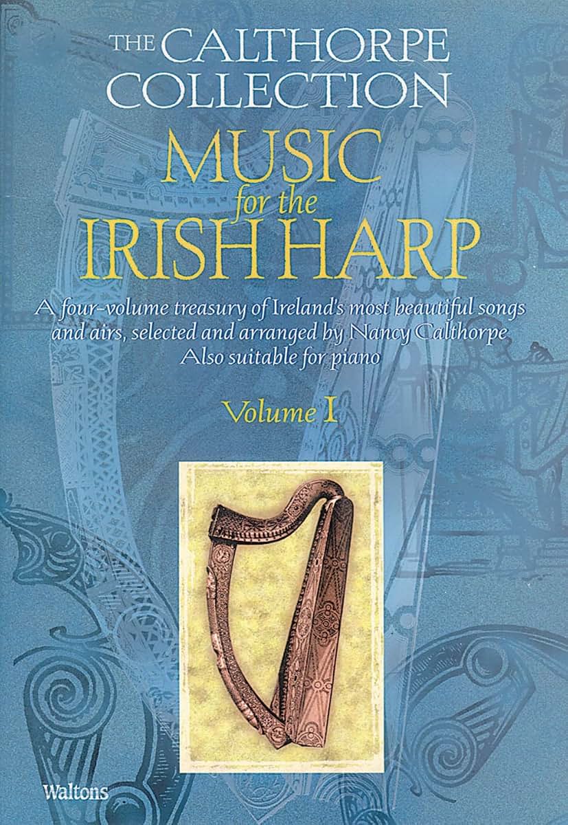 Music for the Irish Harp - Volume 1: The Calthorpe Collection (The Calthorpe Collection, 1)