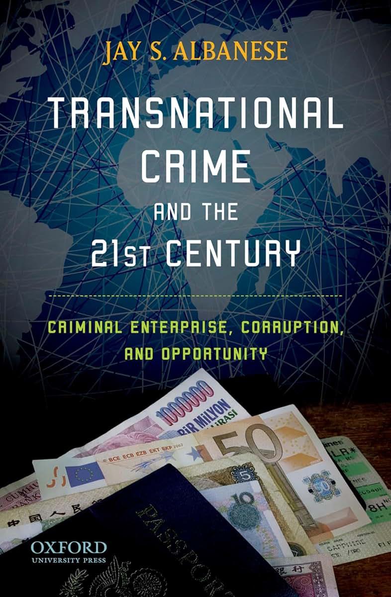 Transnational Crime and the 21st Century: Criminal Enterprise, Corruption, and Opportunity