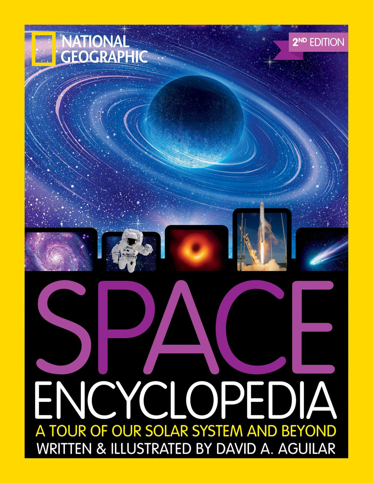 National Geographic Kids Space Encyclopedia, 2nd Edition: A Tour of Our Solar System and Beyond (NGK Encyclopedias)