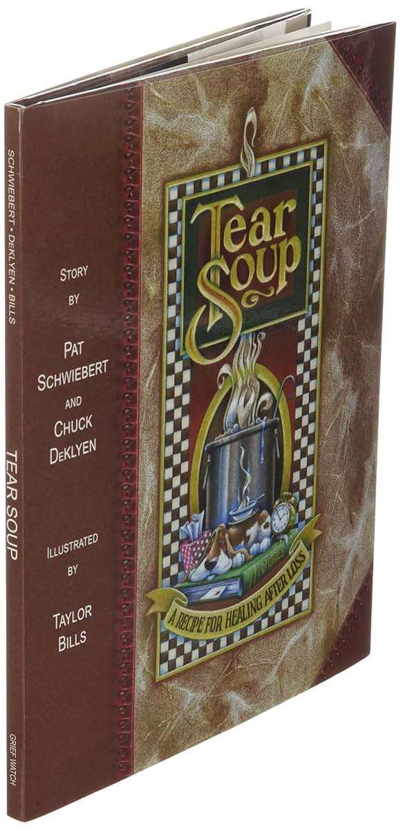 Tear Soup: A Recipe for Healing After Loss