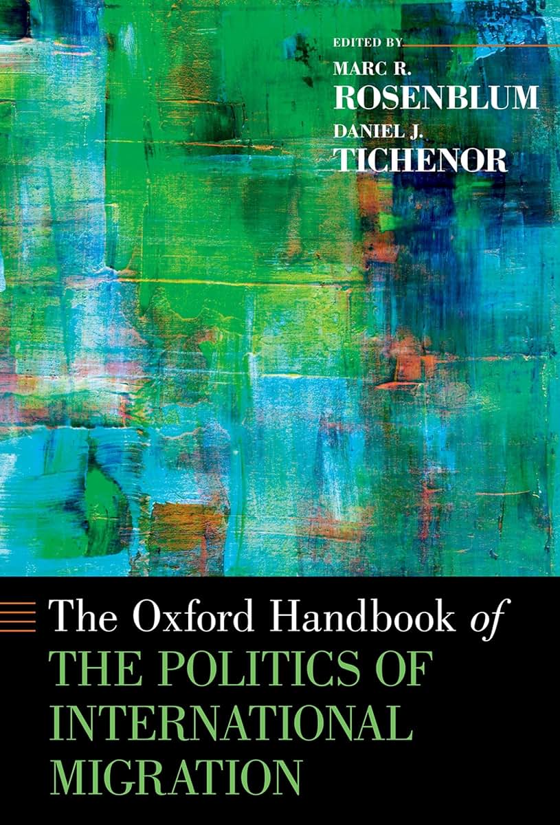 Oxford Handbook of the Politics of International Migration (Oxford Handbooks)