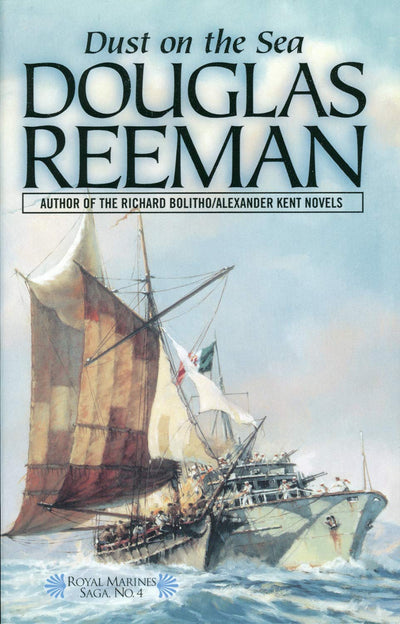 Dust on the Sea (Volume 4) (The Royal Marines Saga, 4) by Re