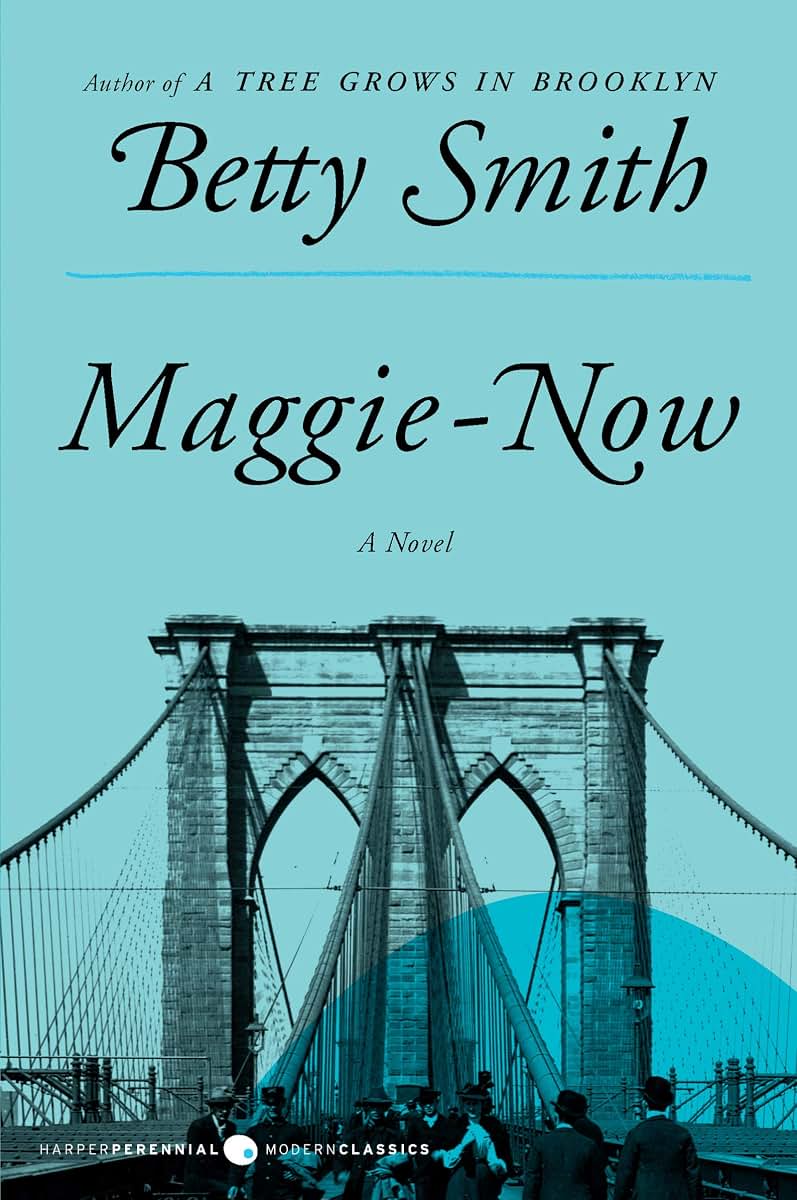 Maggie-Now: A Novel by Smith, Betty