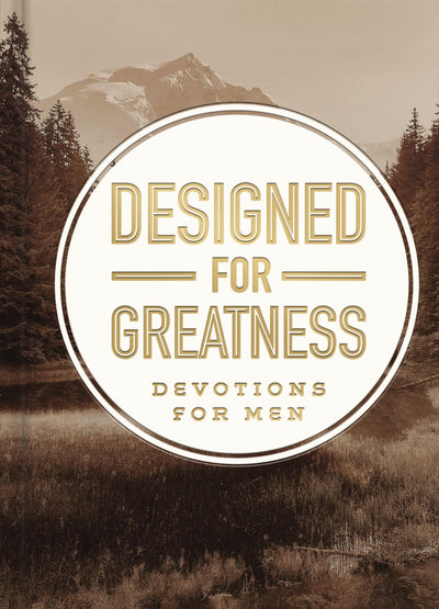 Designed for Greatness: Devotions for Men