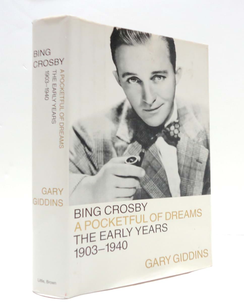 Bing Crosby: A Pocketful of Dreams--The Early Years 1903-194