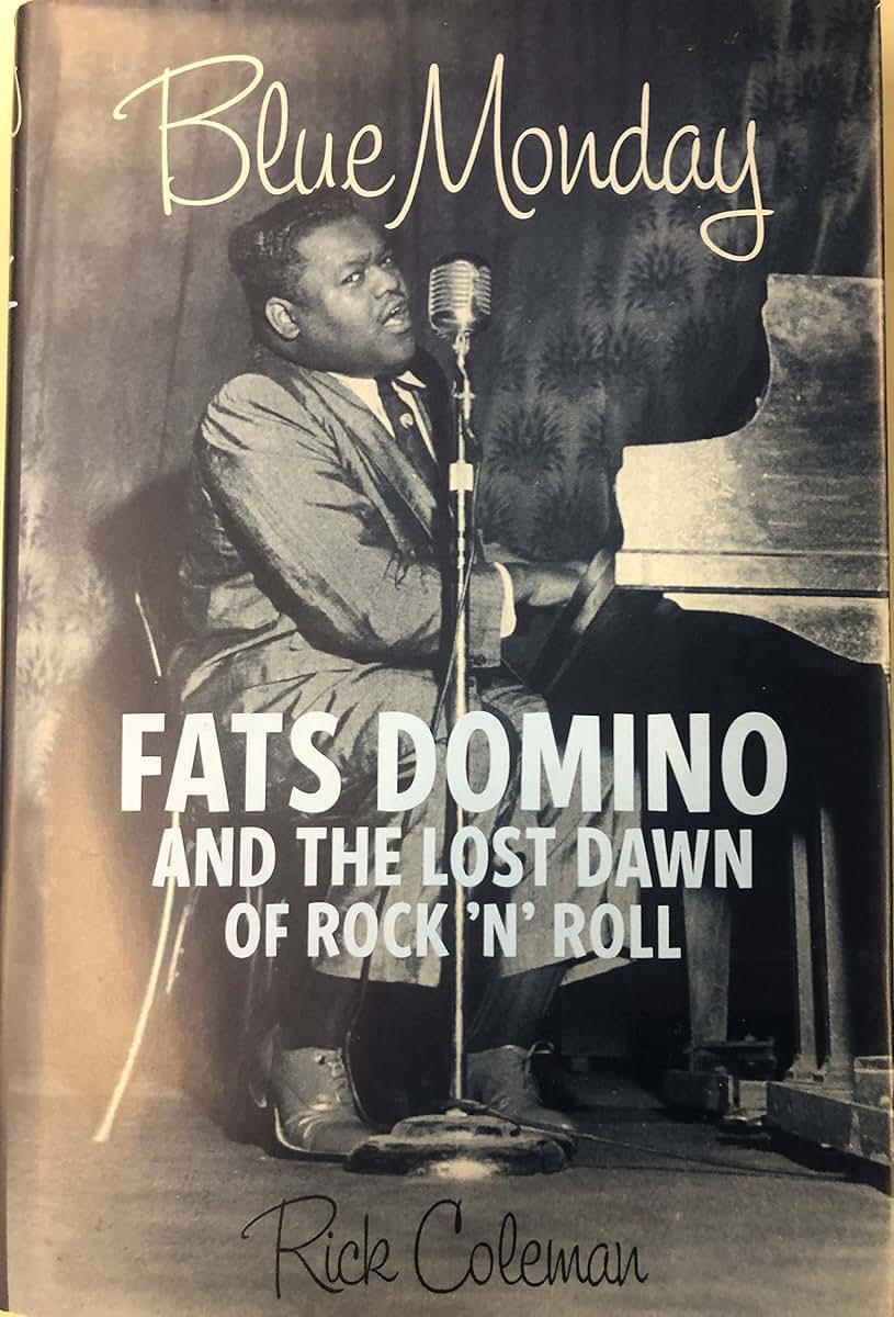 Blue Monday: Fats Domino and the Lost Dawn of Rock 'n' Roll