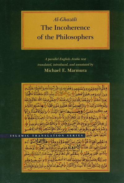 The Incoherence of the Philosophers, 2nd Edition (Brigham Young University - Islamic Translation Series)