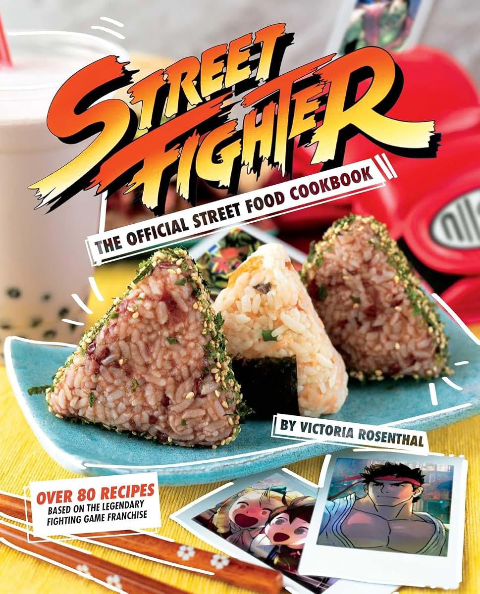 Street Fighter: The Official Street Food Cookbook by Rosenth
