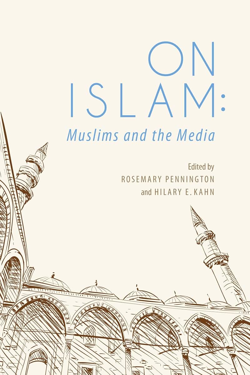 On Islam: Muslims and the Media