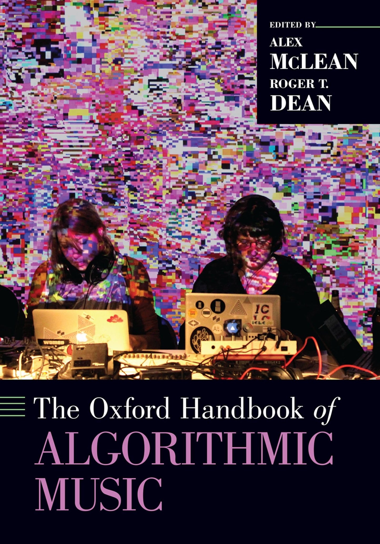 The Oxford Handbook of Algorithmic Music (Oxford Handbooks)