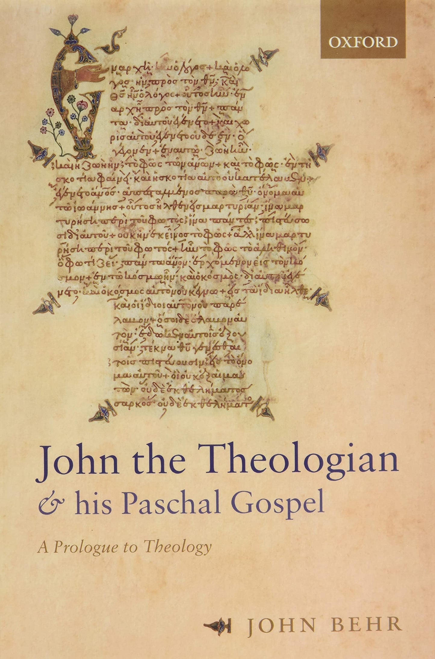 John the Theologian and his Paschal Gospel: A Prologue to Theology