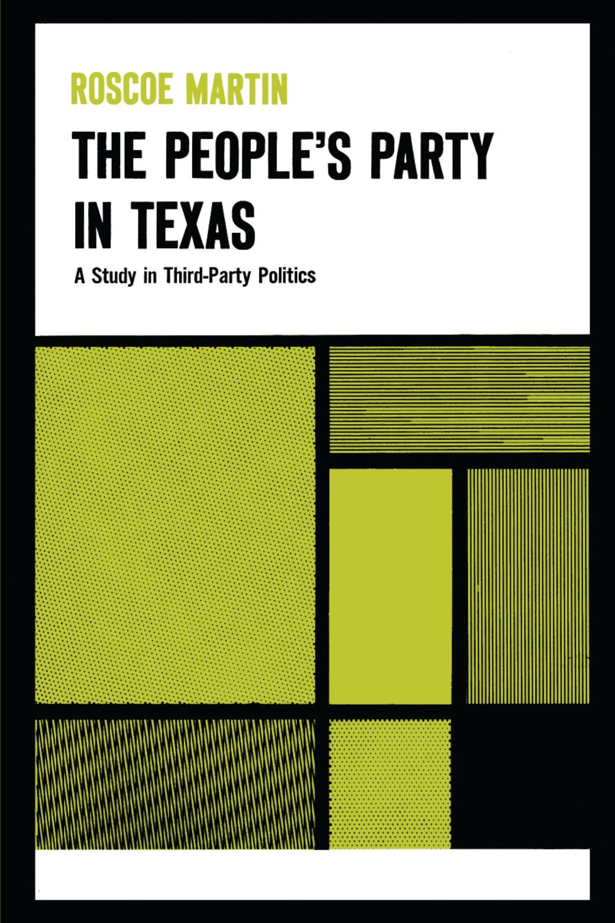 The Peoples Party in Texas: A Study in Third Party Politics (Texas History Paperbacks)