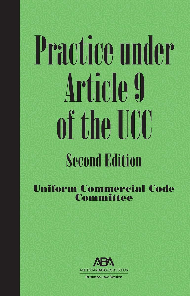 Practice under Article 9 of the UCC, Second Edition