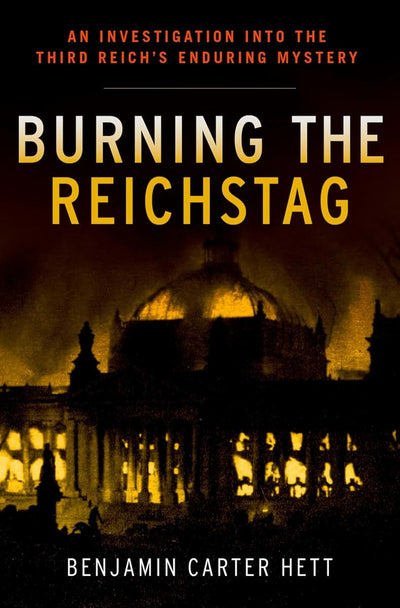 Burning the Reichstag: An Investigation into the Third Reich
