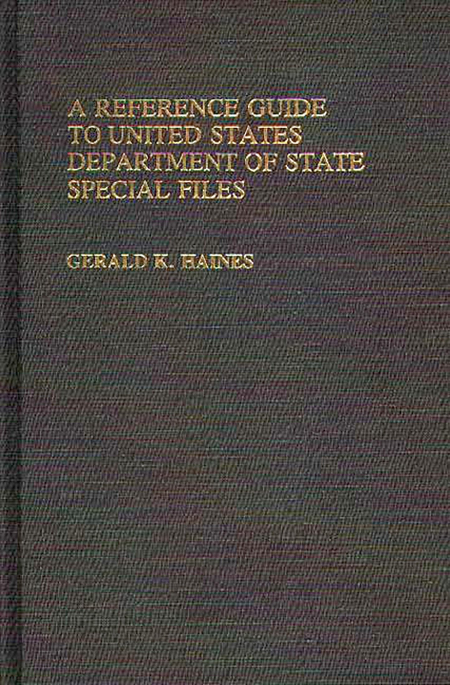 A Reference Guide to United States Department of State Special Files.