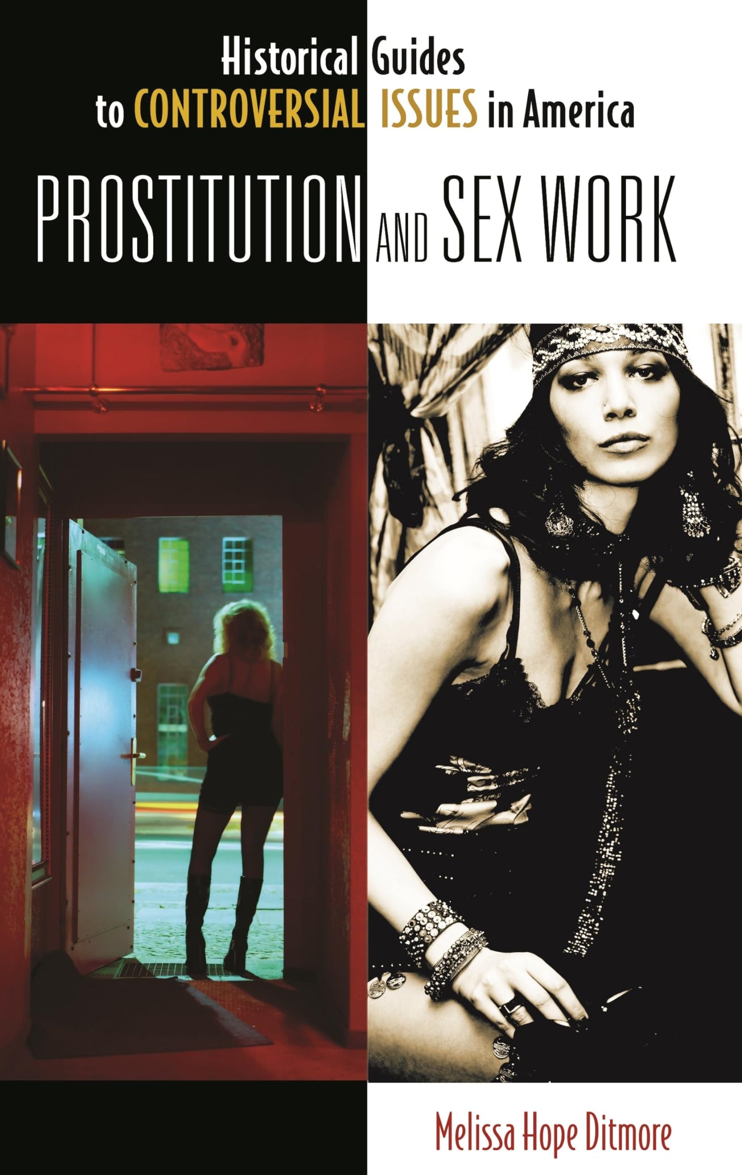 Prostitution and Sex Work (Historical Guides to Controversial Issues in America)