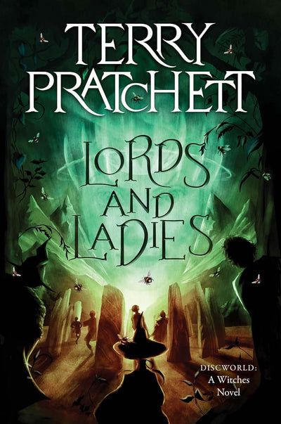 Lords and Ladies: Fourth Discworld Witches Fantasy - Granny Weatherwax Battles Elves in Epic Adventure
