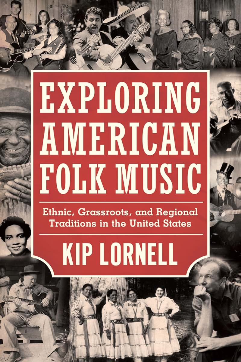 Exploring American Folk Music: Ethnic, Grassroots, and Regional Traditions in the United States (American Made Music Series)