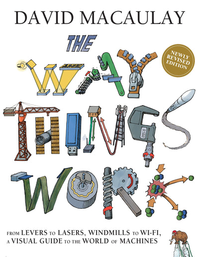 The Way Things Work: Newly Revised Edition: The Newly Revise