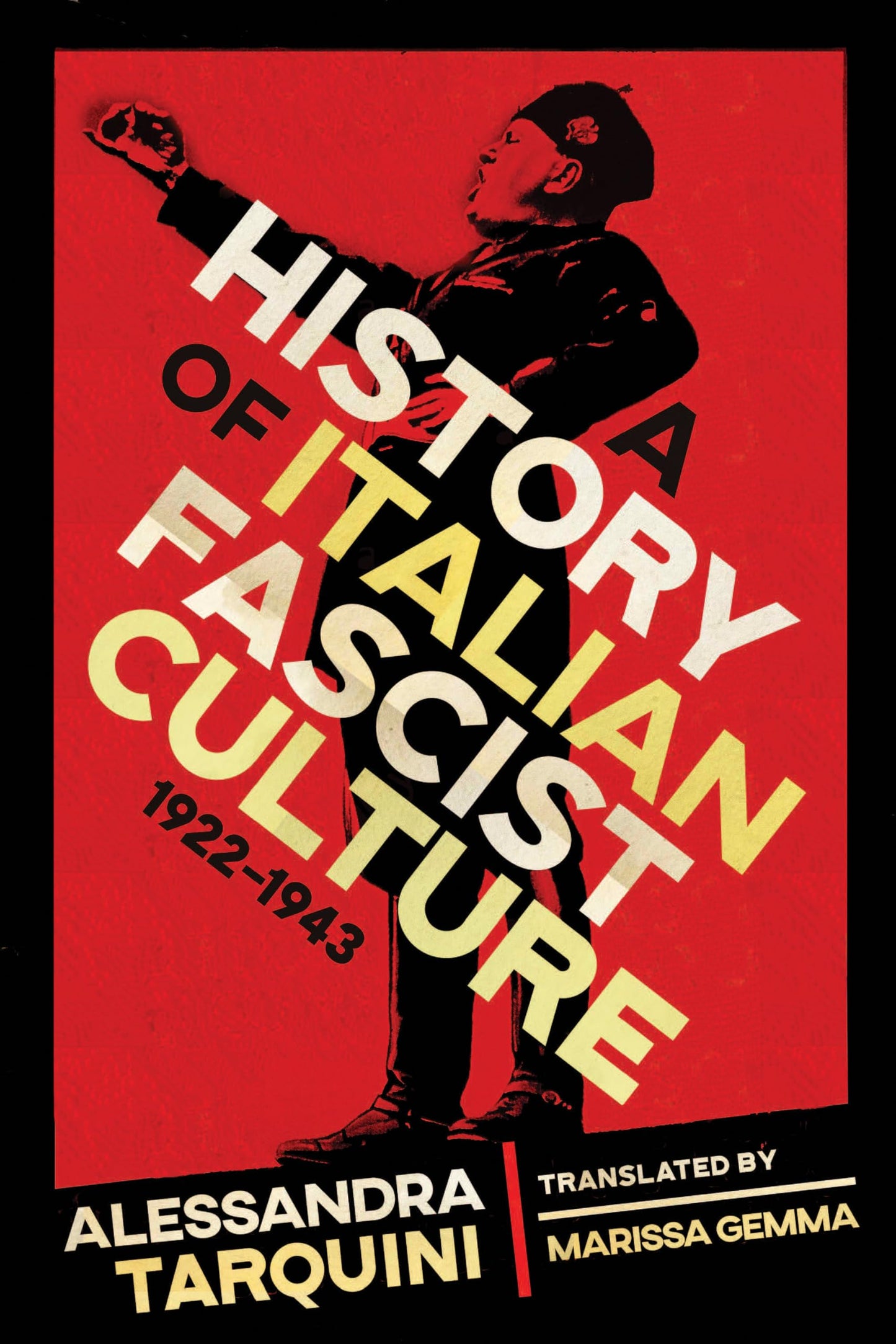 A History of Italian Fascist Culture, 1922-1943 (George L. Mosse Series in the History of European Culture, Sexuality, and Ideas)