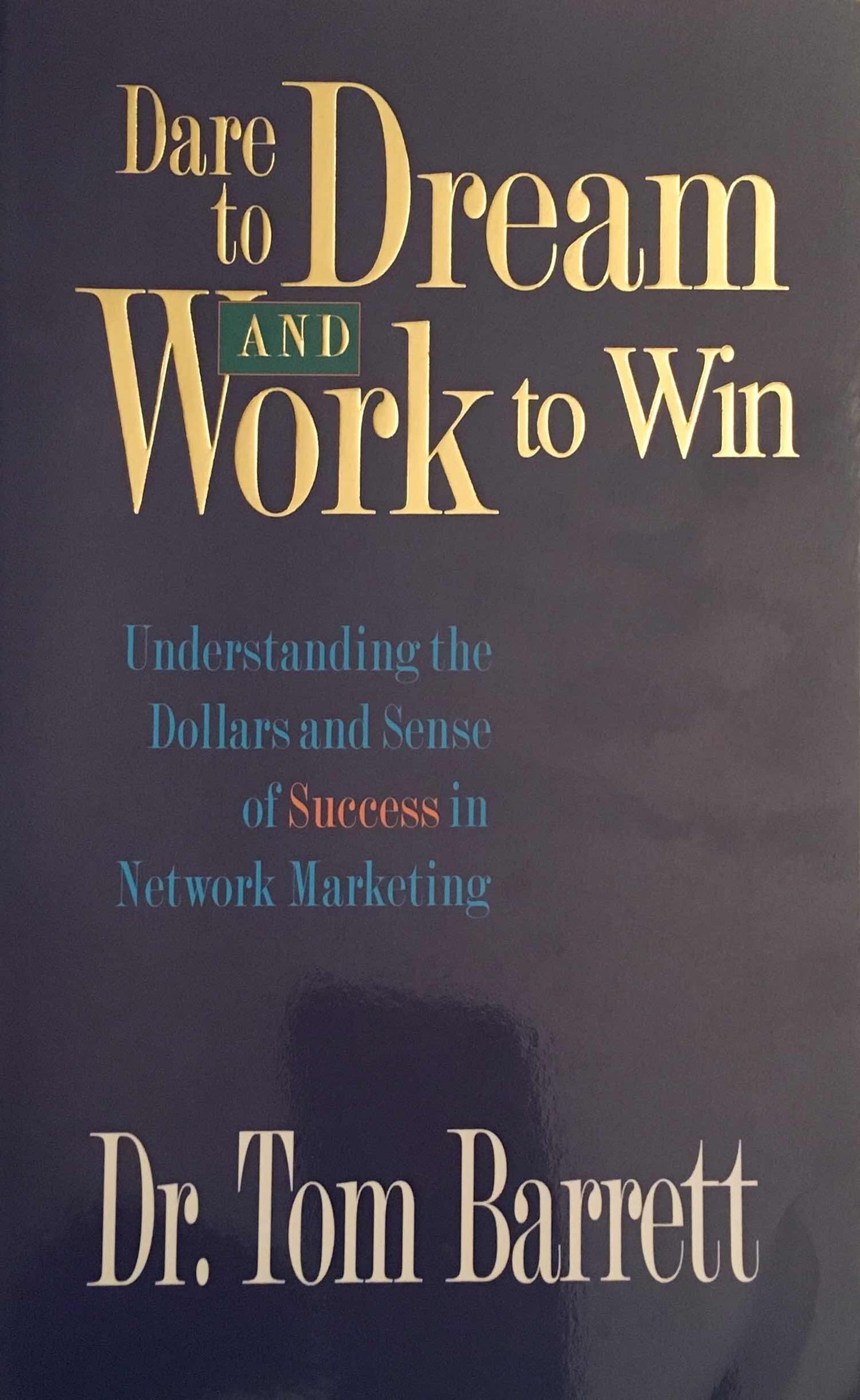 Dare to Dream and Work to Win: Understanding Dollars and Sense of Success in Network Marketing