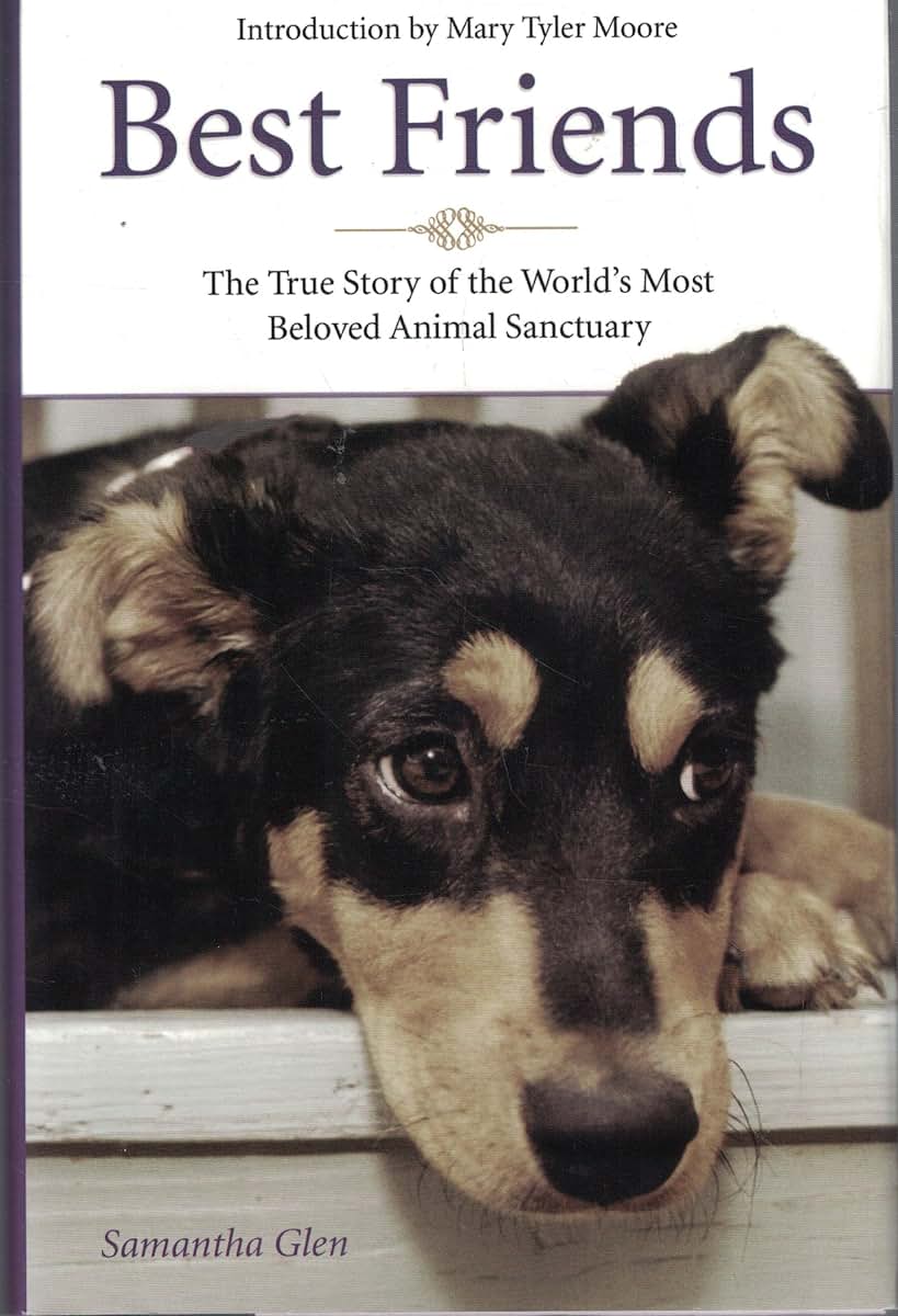 Best Friends: The True Story of the World's Most Beloved Animal Sanctuary