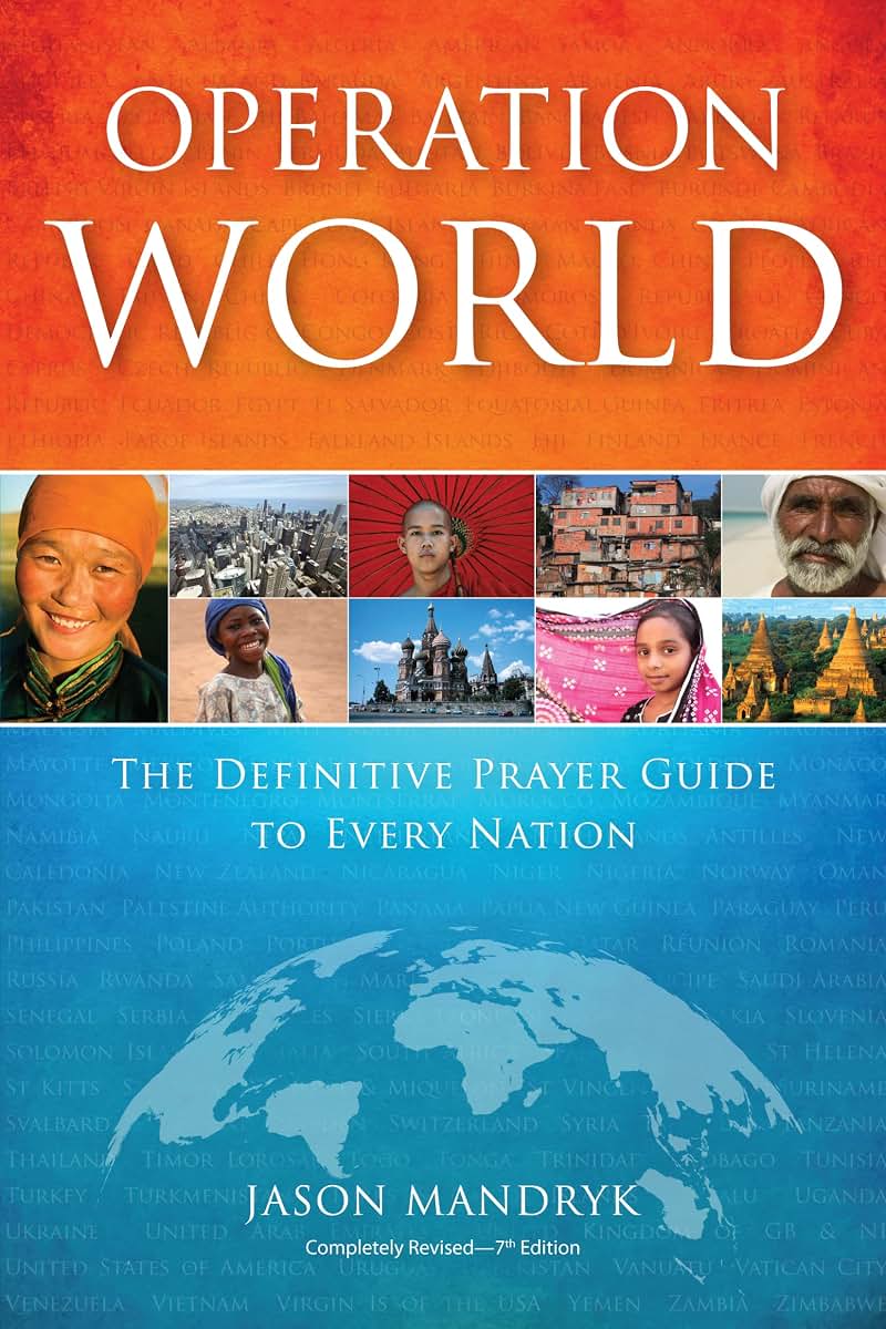 Operation World: The Definitive Prayer Guide to Every Nation