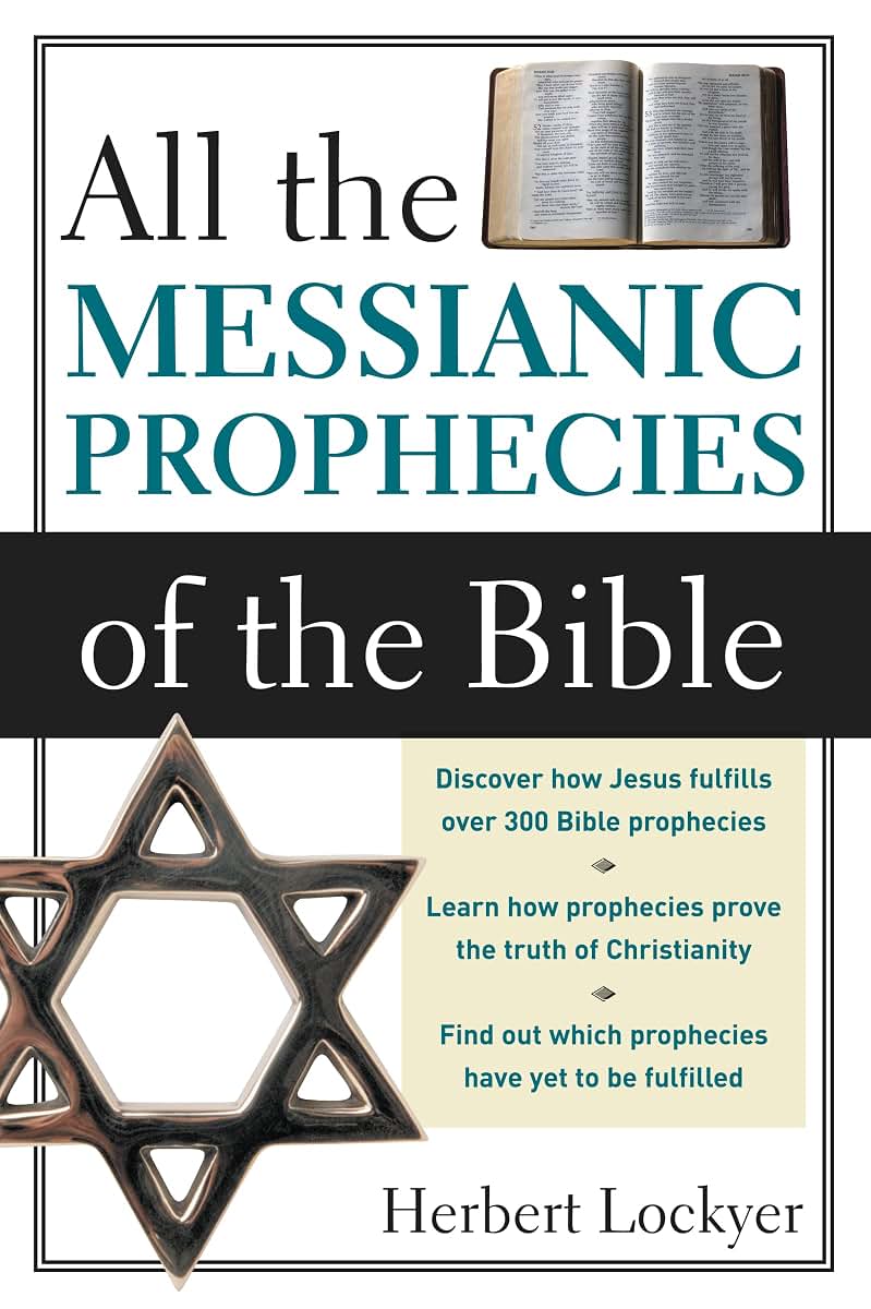 All the Messianic Prophecies of the Bible by Herbert Lockyer