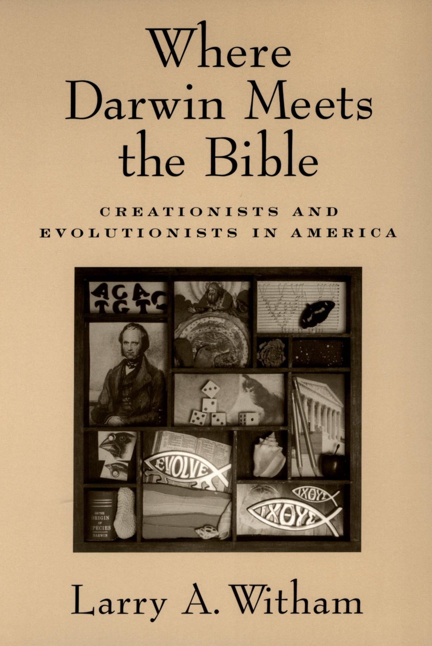Where Darwin Meets the Bible: Creationists and Evolutionists in America
