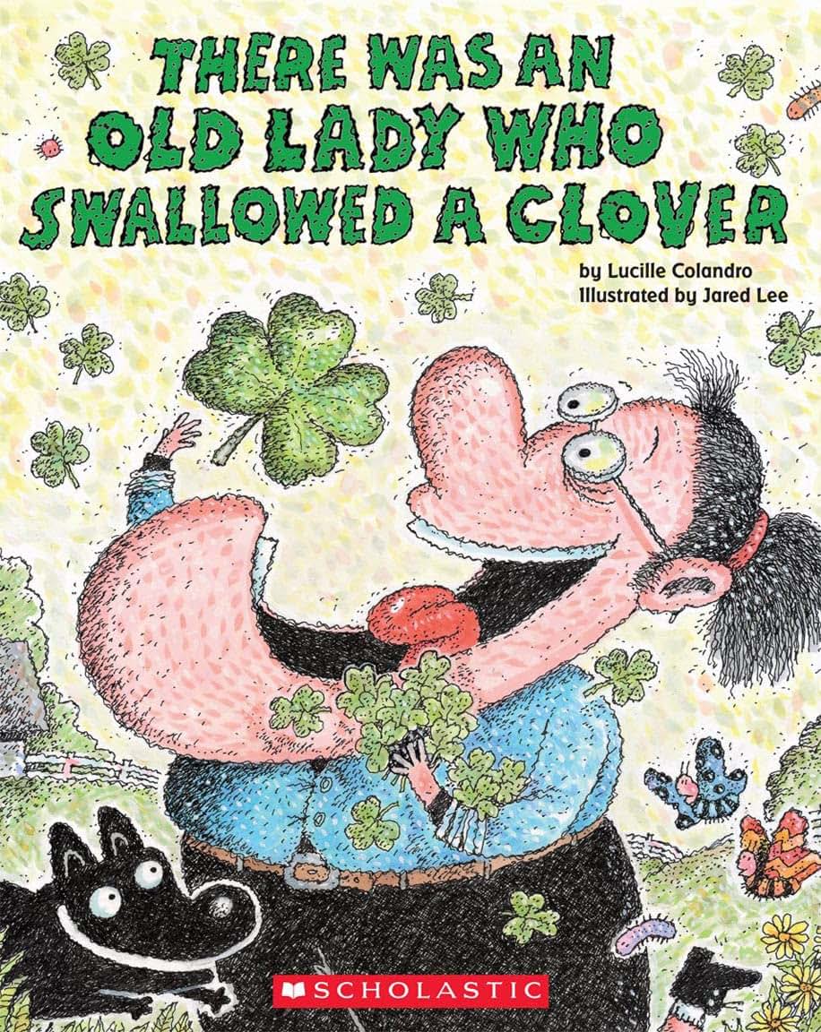 There Was an Old Lady Who Swallowed a Clover! by Lucille Col