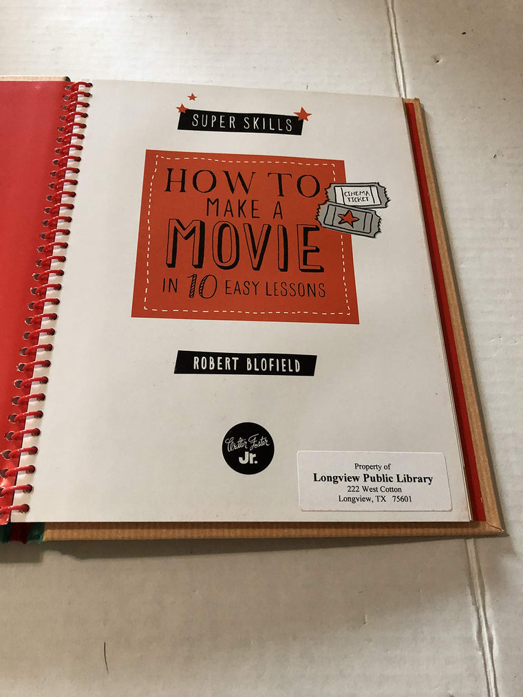 How to Make a Movie in 10 Easy Lessons: Learn how to write, direct, and edit your own film without a Hollywood budget (Super Skills) — back cover