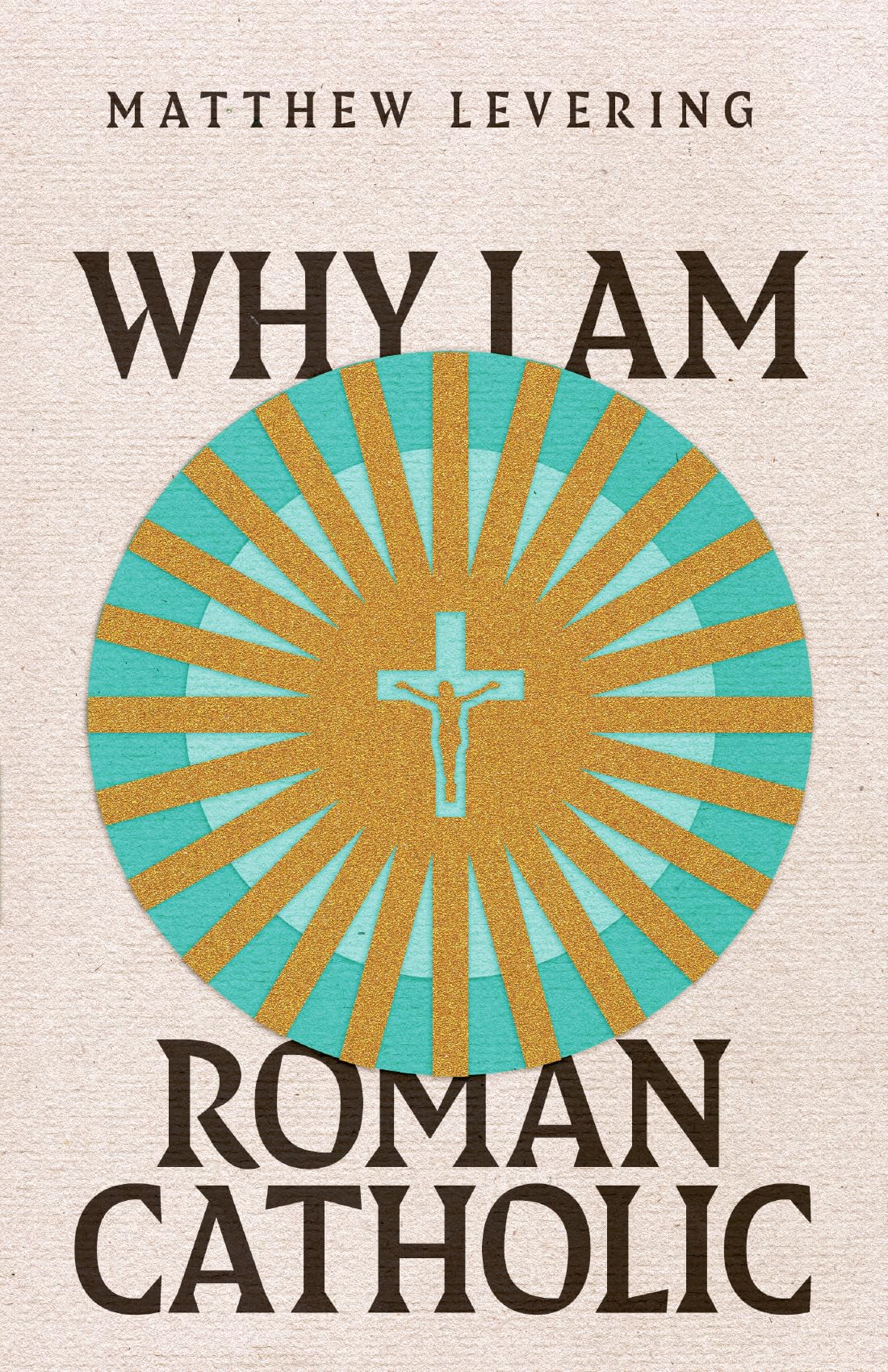 Why I Am Roman Catholic (Ecumenical Dialogue Series)
