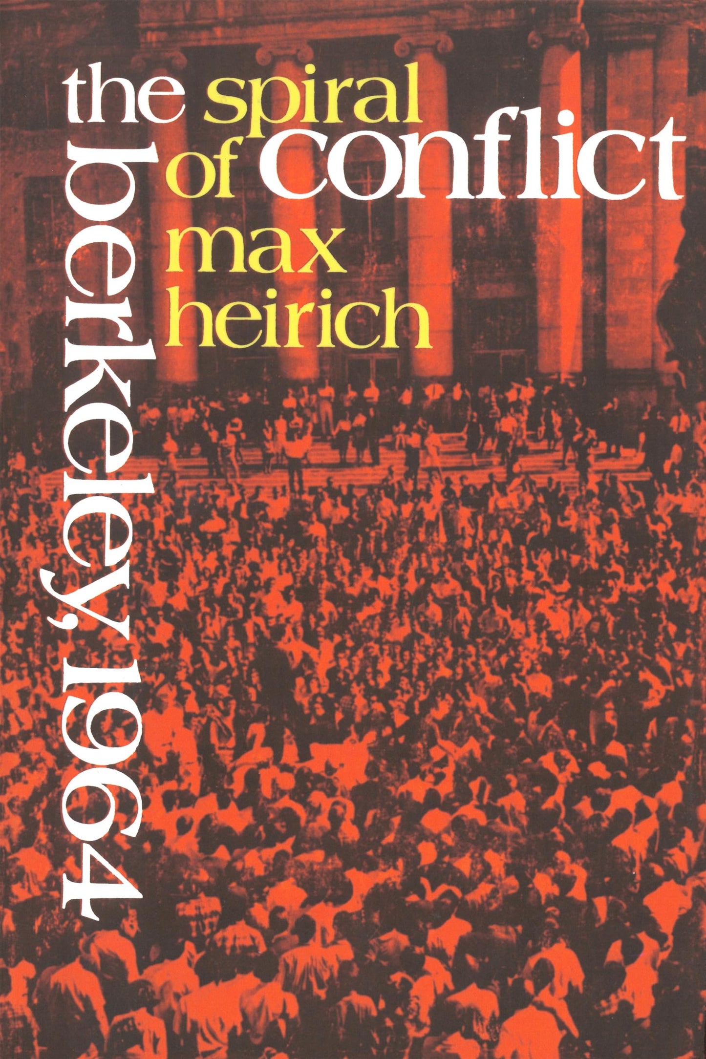 Heirich: The Spiral of Conflict Berkeley 1965 (Paper)