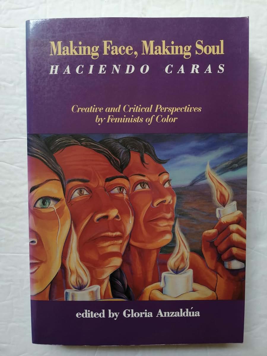 Making Face, Making Soul/Haciendo Caras: Creative and Critical Perspectives by Feminists of Color
