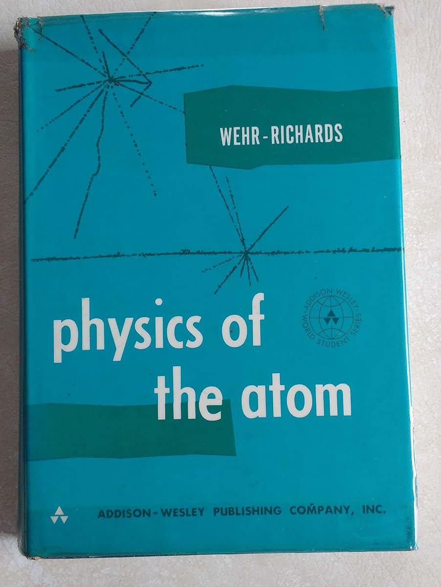 Physics of the Atom (4th Edition) by M. R. Wehr