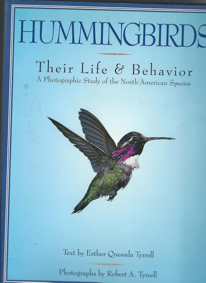 Hummingbirds, Their Life and Behavior: A Photographic Study of the North American Species