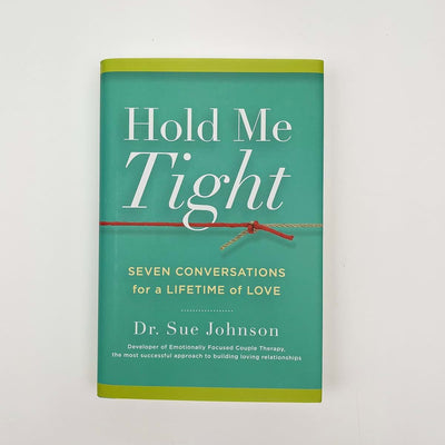 Hold Me Tight: Seven Conversations for a Lifetime of Love