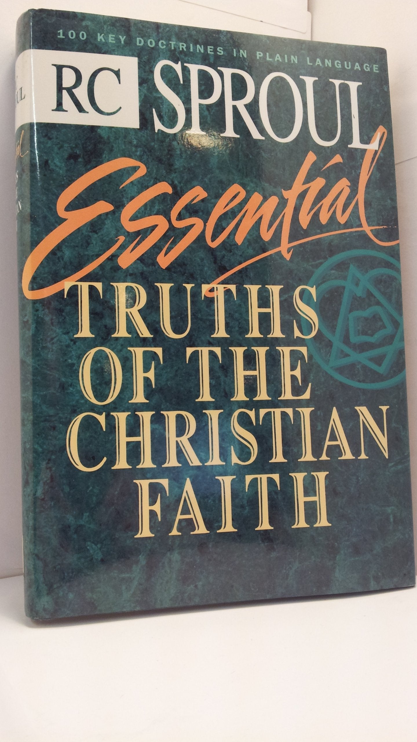 Essential Truths of the Christian Faith by Sproul, R. C.