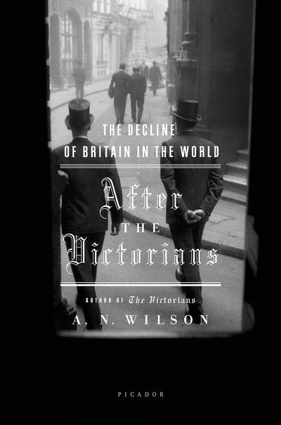 After the Victorians: The Decline of Britain in the World by