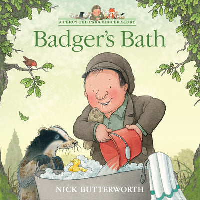 Badgers Bath: A funny illustrated childrens picture book about Percy the Park Keeper from the bestselling creator of One Snowy Night (A Percy the Park Keeper Story)