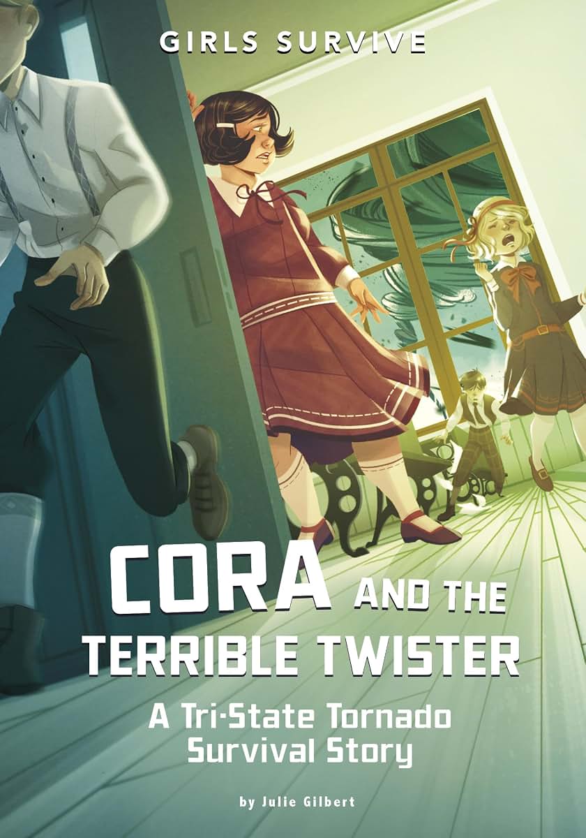 Cora and the Terrible Twister: A Tri-State Tornado Survival Story (Girls Survive)