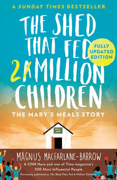 The Shed That Fed 2 Million Children: The Marys Meals Story