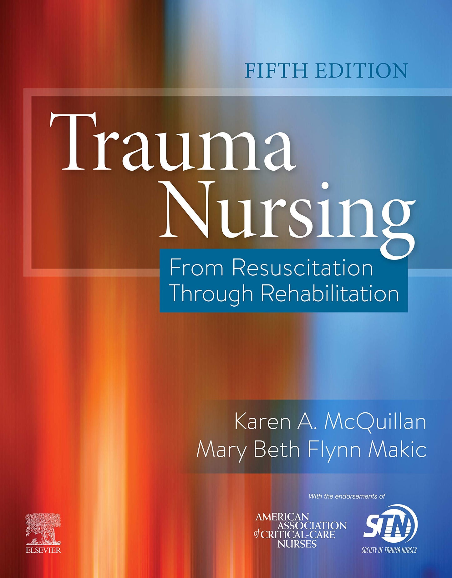 Trauma Nursing: From Resuscitation Through Rehabilitation