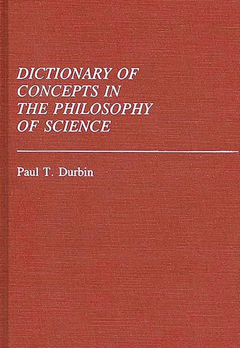 Dictionary of Concepts in the Philosophy of Science: (Reference Sources for the Social Sciences and Humanities)
