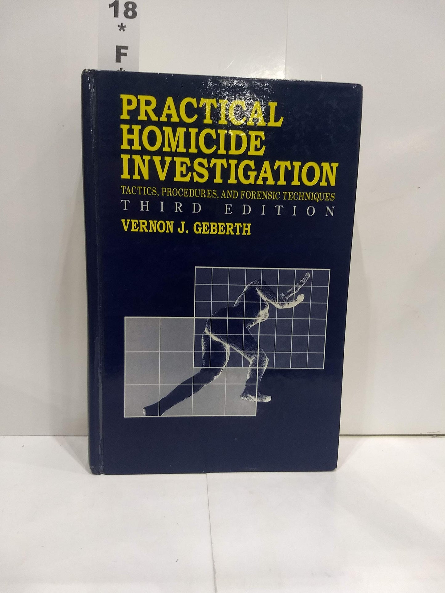 Practical Homicide Investigation: Tactics, Procedures, and Forensic Techniques, Third Edition