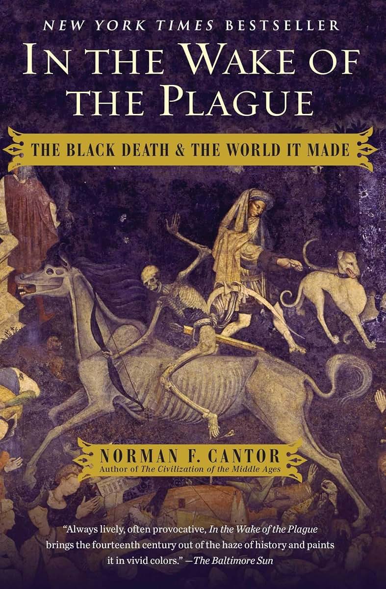 In the Wake of the Plague: The Black Death and the World It Made (A Must-Read for History Buffs)