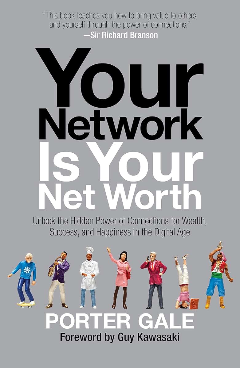 Your Network Is Your Net Worth: Unlock the Hidden Power of C