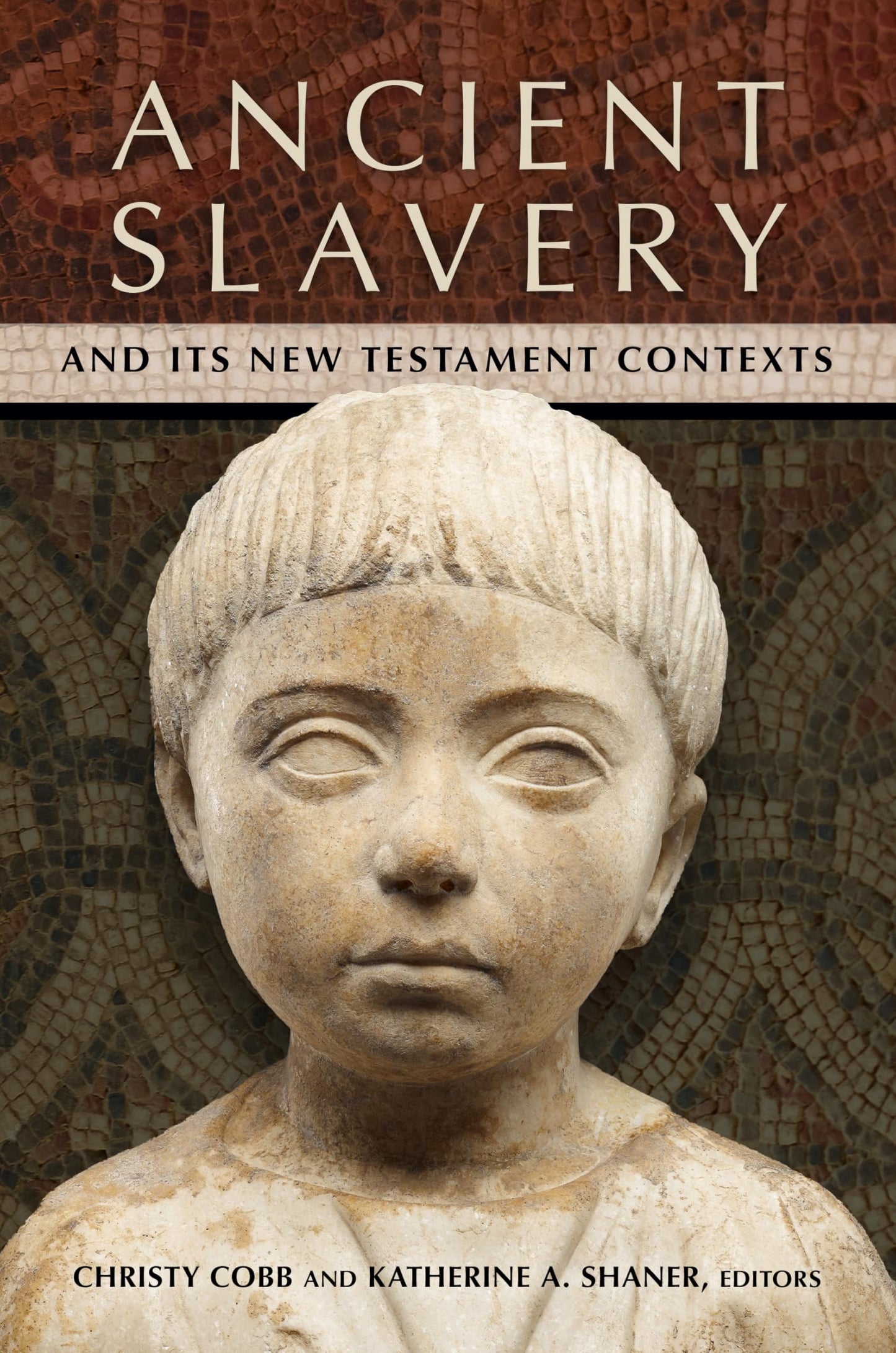 Ancient Slavery and Its New Testament Contexts by Cobb, Chri