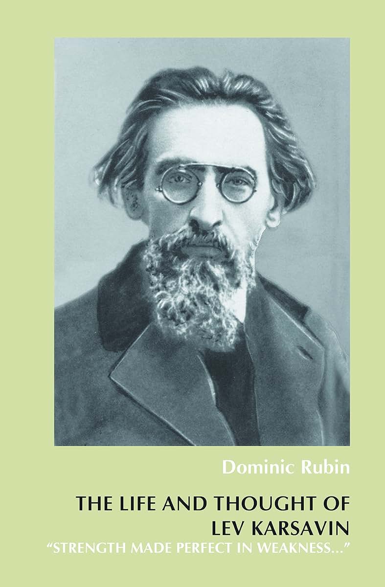 The Life and Thought of Lev Karsavin: Strength Made Perfect in Weakness (On the Boundary of Two Worlds: Identity, Freedom, and Moral Imagination in the Baltics, 33)